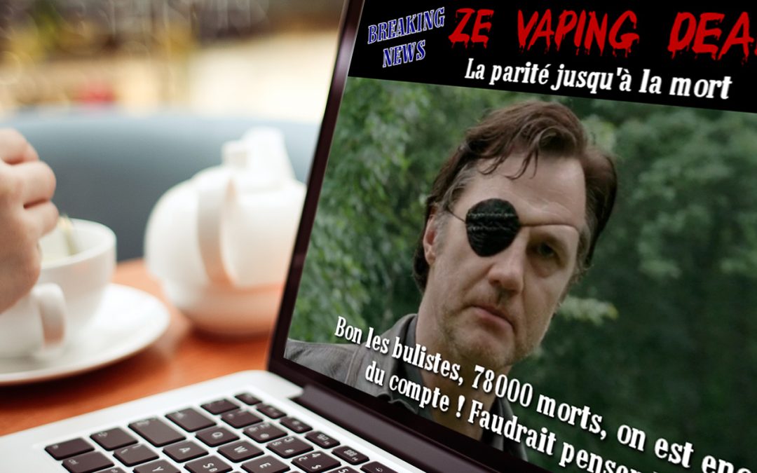 Actu vape au vitriol avec Ze Vaping Dead