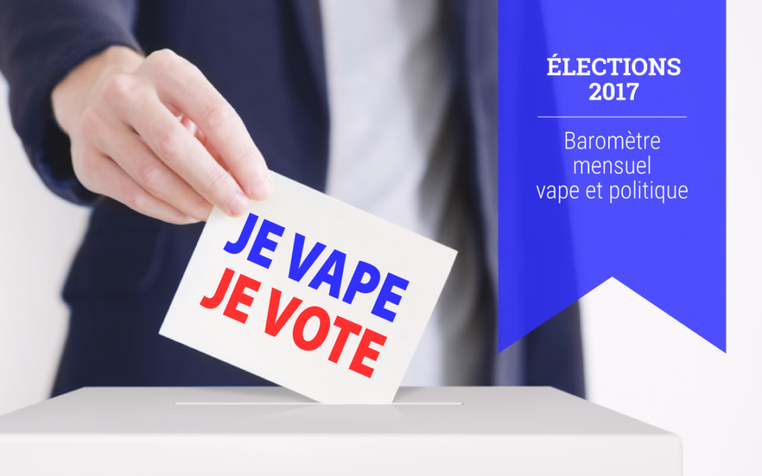 Baromètre vape et politique pour les élections présidentielles 2017