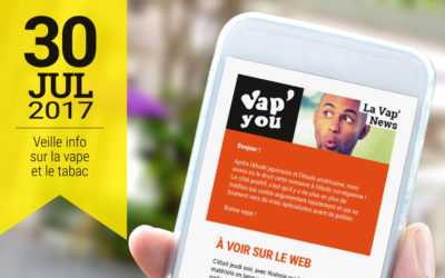 Vap’News : 30 juillet 2017