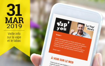Vap&rsquo;News : 31 mars 2019