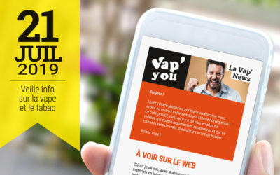 Vap&rsquo;News : 21 juillet 2019