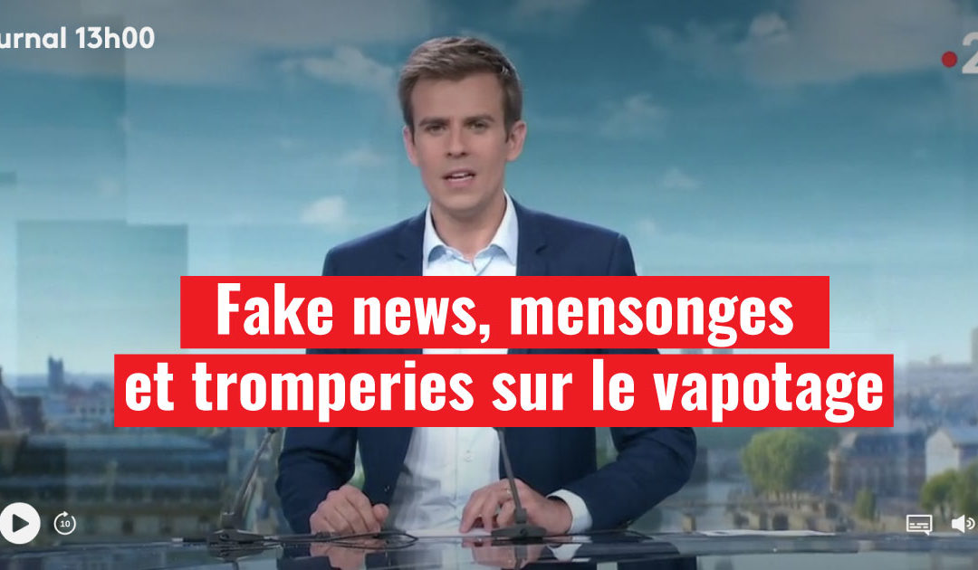 Mensonges, tromperies, vapotage France 2