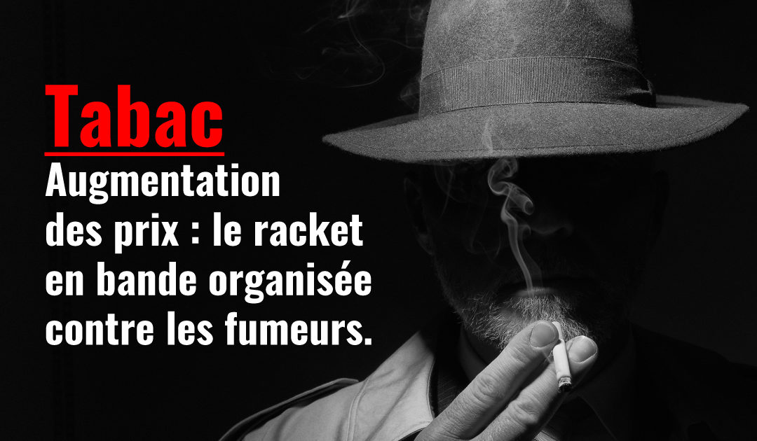 Augmentation des prix du tabac, racket des fumeurs