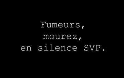 « Grâce » à l’épidémie de COVID, « nos » 75000 fumeurs peuvent mourir tranquilles et en silence
