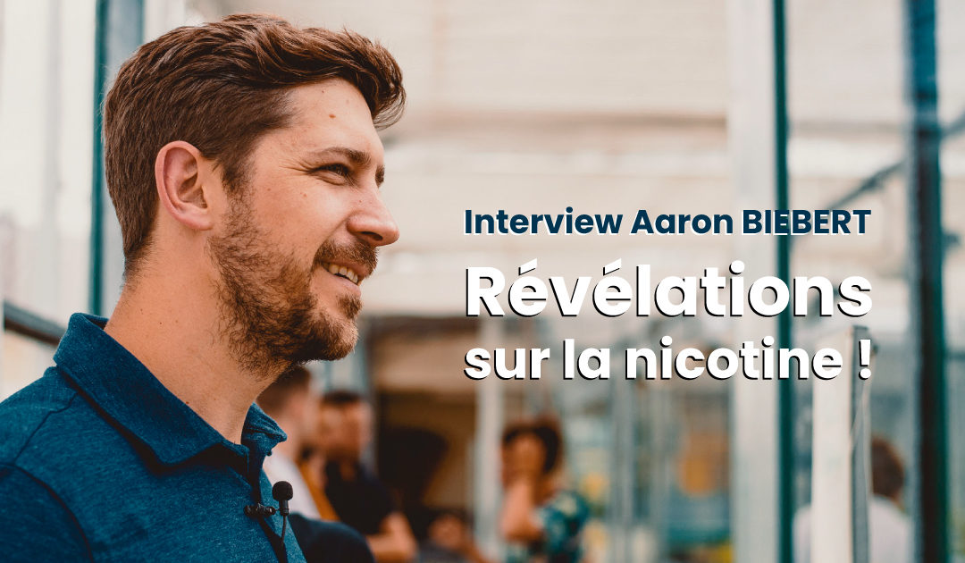 Révélations sur la nicotine - Aaron Biebert interview