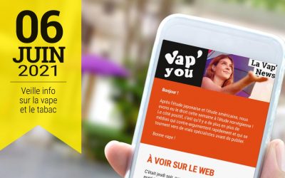 Vap&rsquo;News : 6 juin 2021