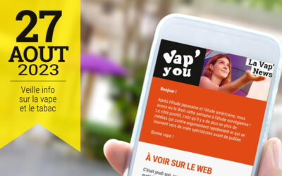 Vap&rsquo;News : 27 août 2023