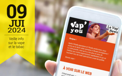Vap&rsquo;News : 9 juin 2024