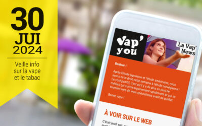 Vap&rsquo;News : 30 juin 2024